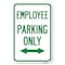 Signmission Employee Parking Only With Bi-Direction Heavy-Gauge Aluminum Sign, 12" x 18", A-1218-24101 A-1218-24101 - alternate 1